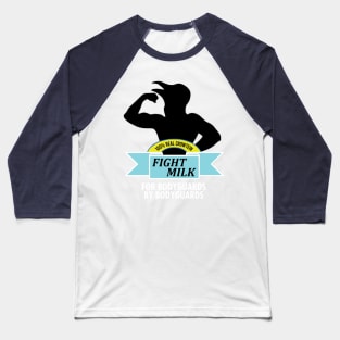 Fight Milk Baseball T-Shirt